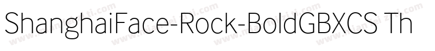 ShanghaiFace-Rock-BoldGBXCS Thin字体转换